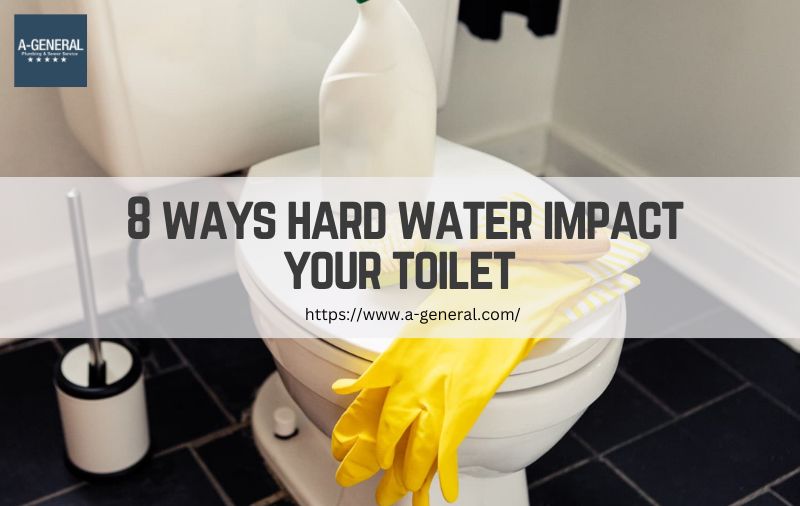 8 Ways Hard Water Impact Your Toilet